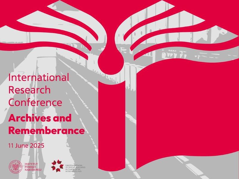 “Archives and Remembrance: Contemporary Uses of the Archival Heritage of Former Communist Security Services” “Archives and Remembrance: Contemporary Uses of the Archival Heritage of Former Communist Security Services”
