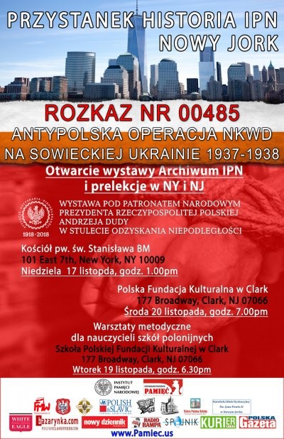 The opening of the "Order No. 00485. Anti-Polish Operation of the NKVD in Soviet Ukraine 1937-1938" exhibition - New York - 17 November 2019, Clark – 20 November 2019