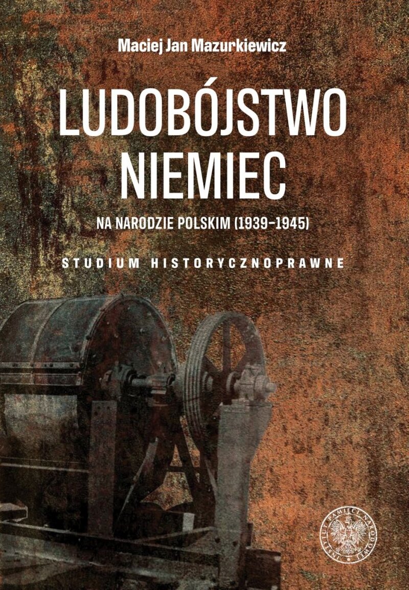 “LUDOBÓJSTWO NIEMIEC NA NARODZIE POLSKIM (1939–1945). STUDIUM HISTORYCZNOPRAWNE”
