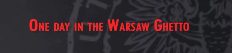 One Day in the Warsaw Ghetto