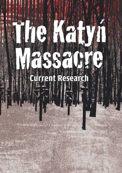 The Katyń Massacre. Current Research