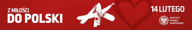 „Armia Krajowa z miłości do Polski”