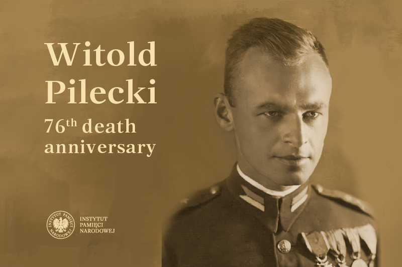 The 76th anniversary of Captain Witold Pilecki's death
