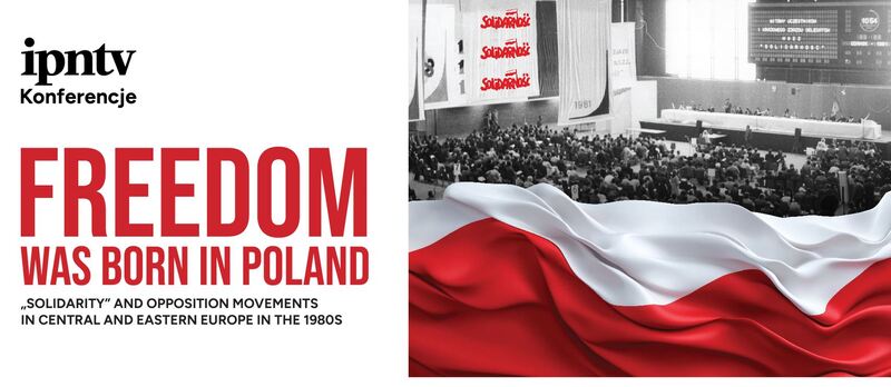 International scientific conference: "Solidarity and the Development of the Political Situation in Central and Eastern Europe in the 1980s” ; Warsaw, 9–10 September 2025